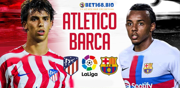nhan-dinh-barcelona-vs-atletico-tai-bet168