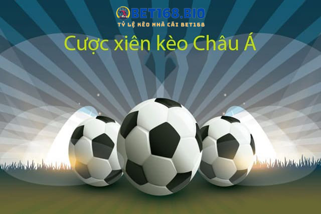 Keo-cuoc-xien-chau-A-tai-bet168