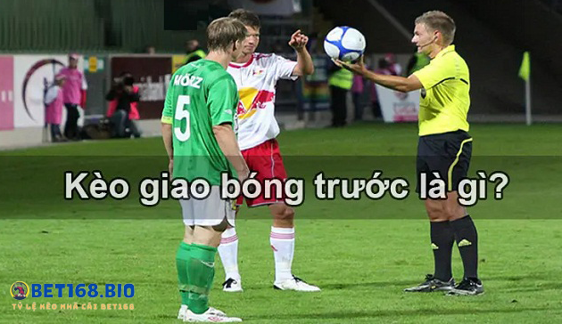 keo-giao-bong-truoc-la-gi-tai-bet168