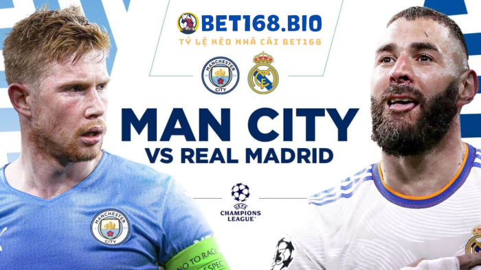 soi-keo-man-city-vs-real-madrid-tai-bet168