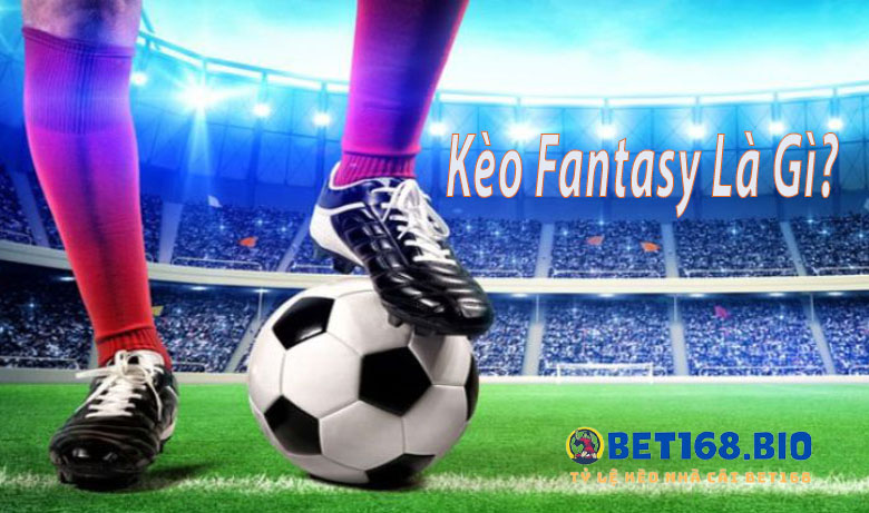 keo-Fantasy-la-gi