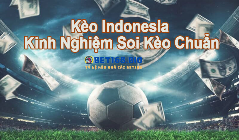 kinh-nghiem-soi-ty-le-keo-indonesis