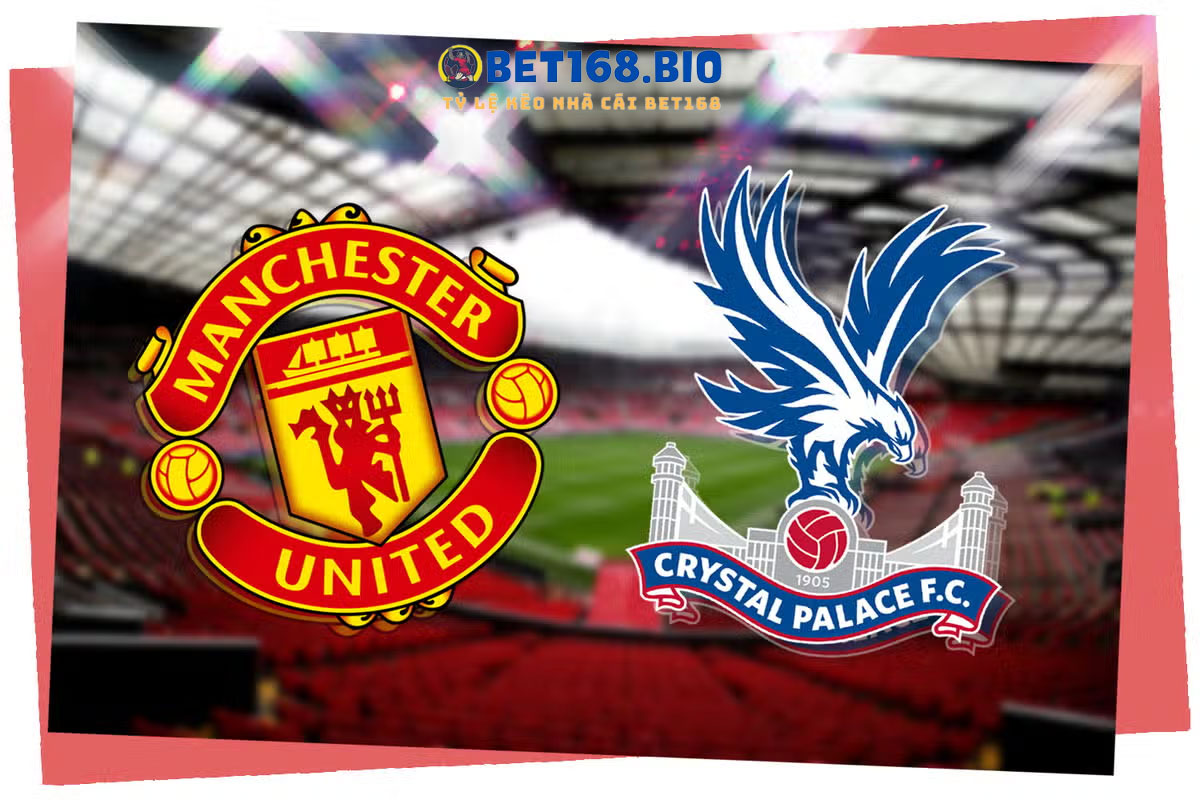 soi-keo-tran-dau-Manchester-United-vs-Crystal-Palace