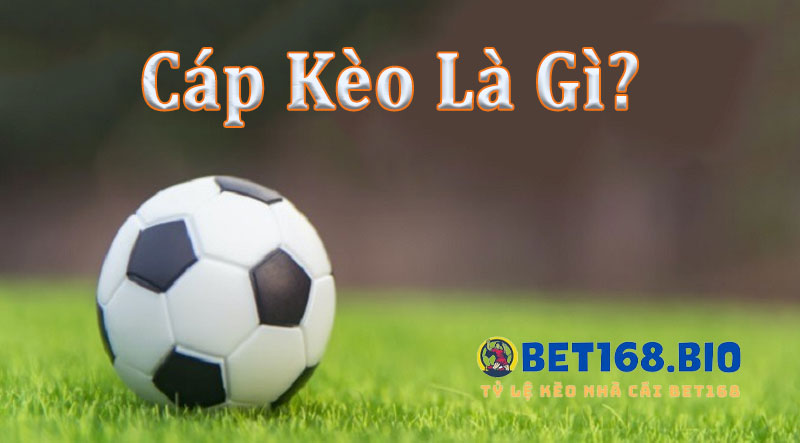 cap-keo-la-gi