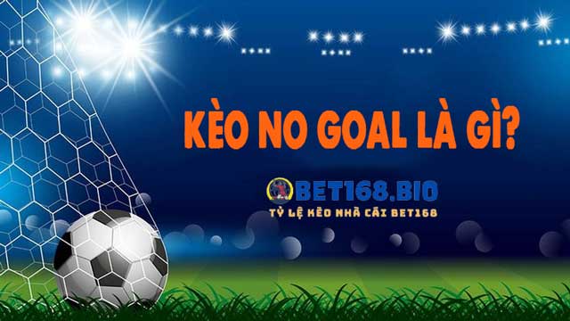 Kèo No Goal là gì?
