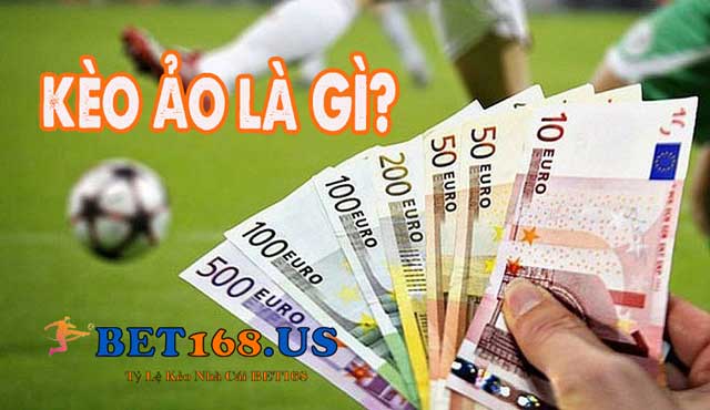 Giới thiệu về kèo ảo
